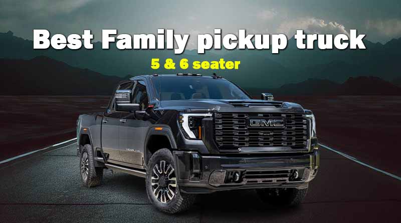 Top 10 best truck for family of 6 passengers
